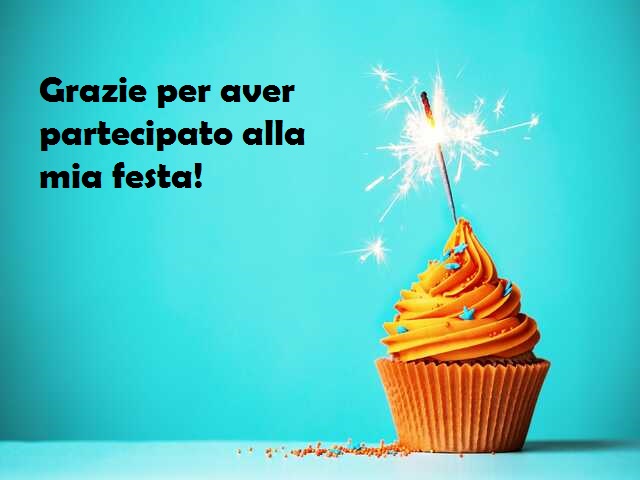 Grazie per aver partecipato alla mia festa!