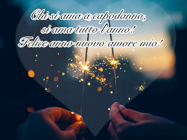 Chi si ama a capodanno, si ama tutto l'anno! Felice anno nuovo amore mio!