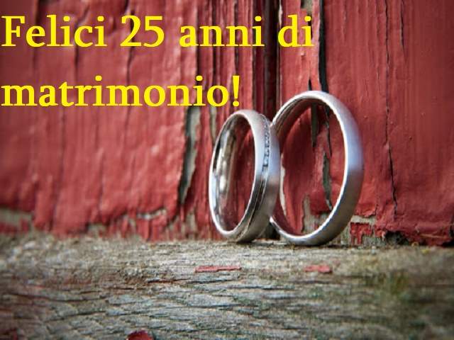 Felici 25 anni di matrimonio!