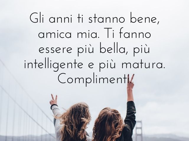Gli anni ti stanno bene, amica mia. Ti fanno essere più bella, più intelligente e più matura. Complimenti.