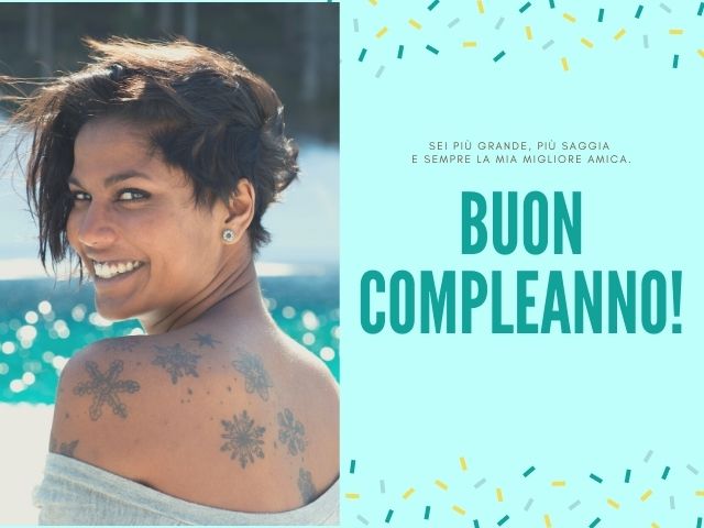Sei più grande, più saggia e sempre la mia migliore amica. Buon compleanno