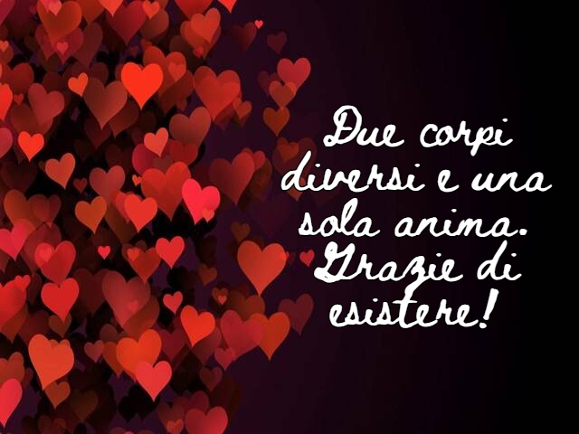 Due corpi diversi e una sola anima. Grazie di esistere!