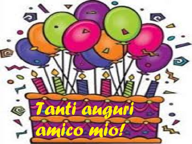 Tanti auguri amico mio!