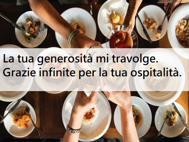 La tua generosità mi travolge.Grazie infinite per la tua ospitalità.