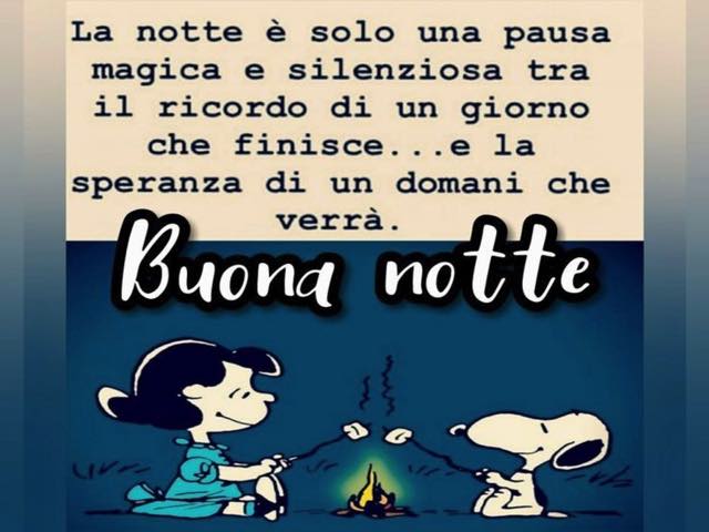 La notte è solo una pausa magica e silenziosa tra il ricordo di un giorno che finisce... e la speranza di un domani che verrà. Buona notte.