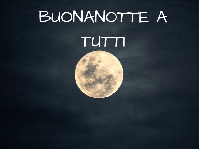 Buonanotte a tutti
