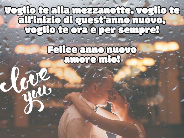Voglio te alla mezzanotte, voglio te all'inizio di quest'anno nuovo, voglio te ora e per sempre! Felice anno nuovo amore mio!