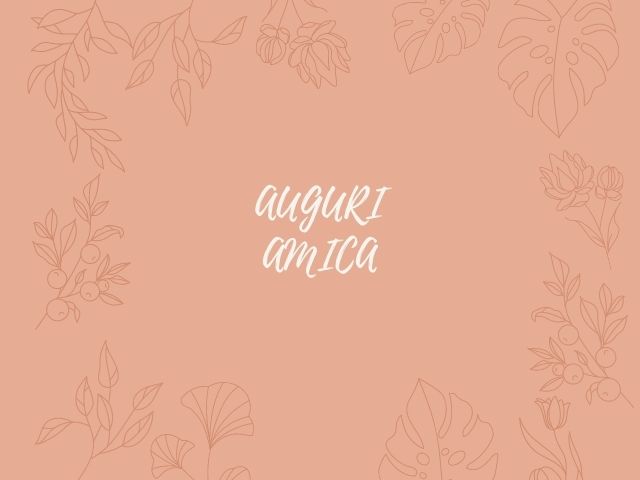 Auguri amica.