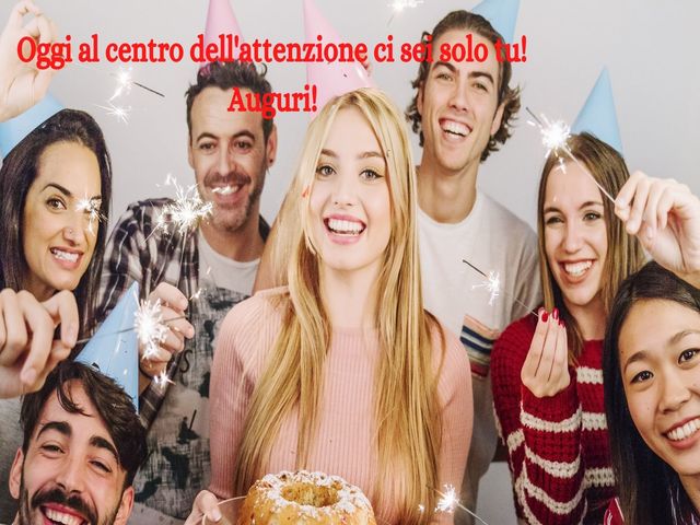 Oggi al centro dell'attenzione ci sei solo tu! Auguri!