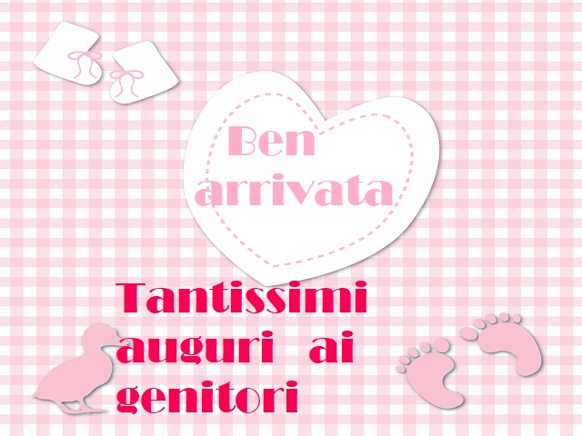 Ben arrivata. Tantissimi auguri ai genitori.