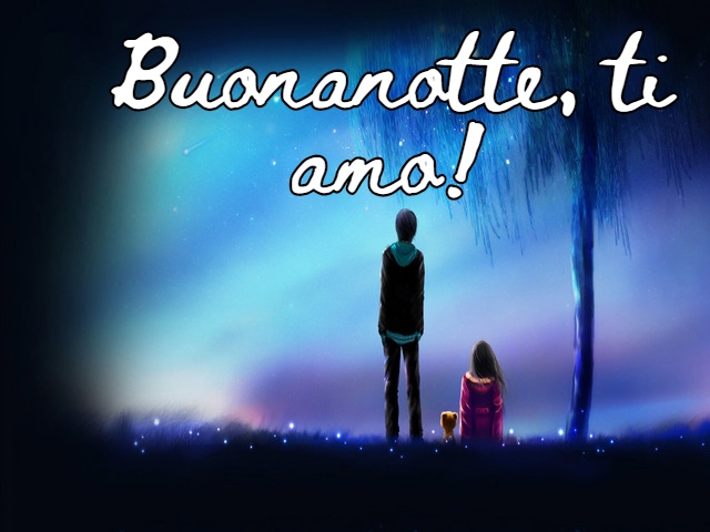 Buonanotte, ti amo!