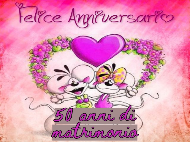 Felice anniversario. 50 anni di matrimonio.