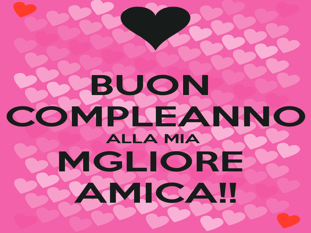 Buon compleanno alla mia migliore amica!!