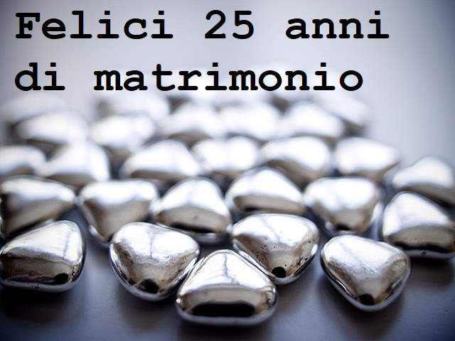 Felici 25 anni di matrimonio.