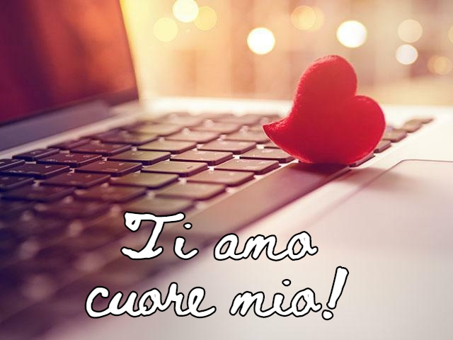 Ti amo cuore mio!