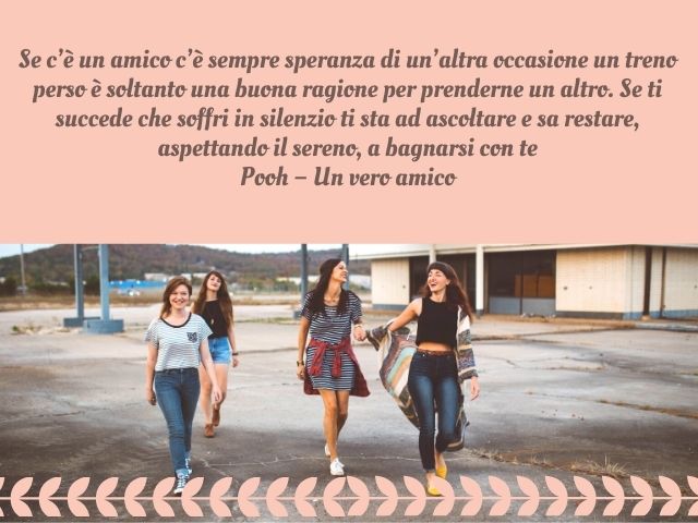 Le feste passano, gli amici no. Comunque vada, sai che non ti scorderò. Possiamo crederci, amico mio, proviamo a farcela una volta in più.(Pooh – Un vero amico)