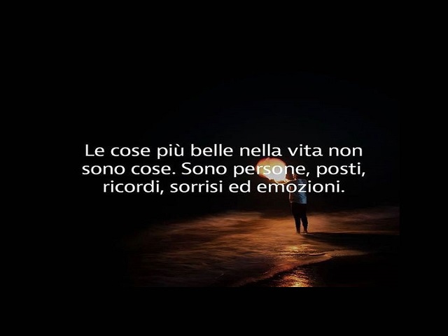 Le cose più belle nella vita non sono cose. Sono persone, posti, ricordi, sorrisi ed emozioni.