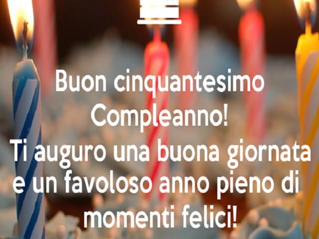 Buon cinquantesimo compleanno! Ti auguro una buona giornata e un favoloso anno pieno di momenti felici!
