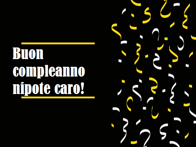 Buon compleanno nipote caro!