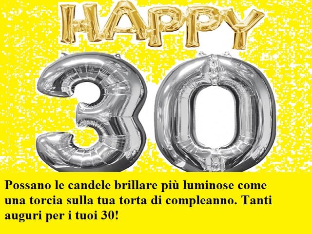 Possano le candele brillare più luminose come una torcia sulla tua torta di compleanno. Tanti auguri per i tuoi 30!