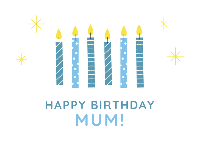 Happy birthday mum! (Buon compleanno mamma!)