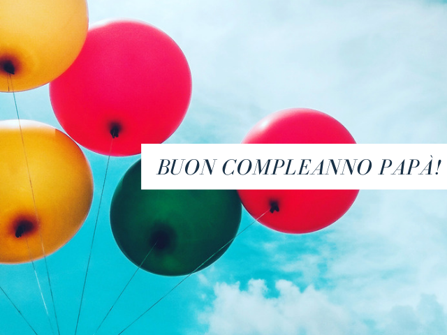 Buon compleanno papà