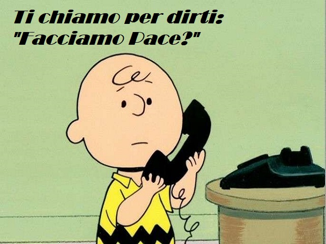Ti chiamo per dirti: "Facciamo Pace?"