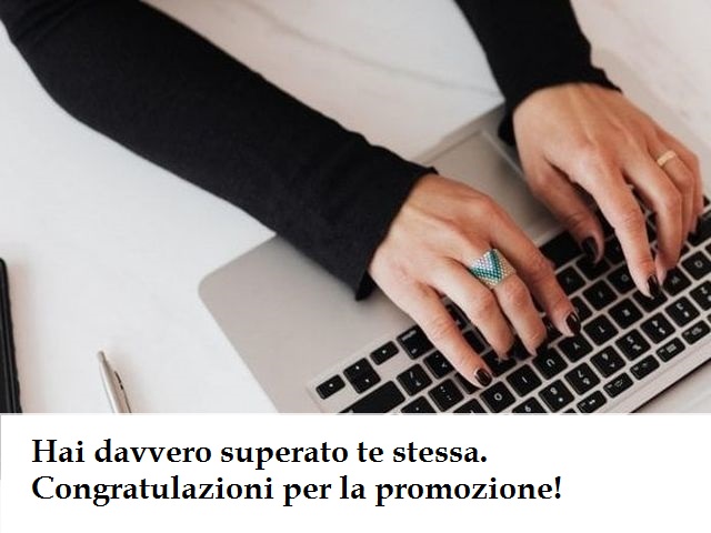 Hai davvero superato te stessa. Congratulazioni per la promozione!