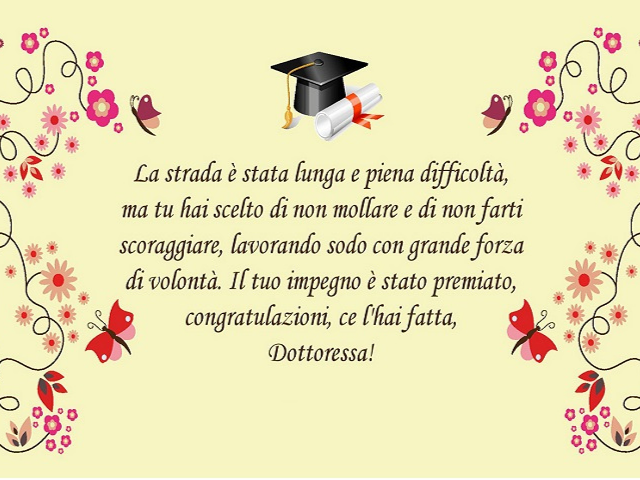 La strada è stata lunga e piena di difficoltà, ma tu hai scelto di non mollare e di non farti scoraggiare, lavorando sodo con grande forza di volontà. Il tuo impegno è stato premiato, congratulazioni, ce l'hai fatta dottoressa!