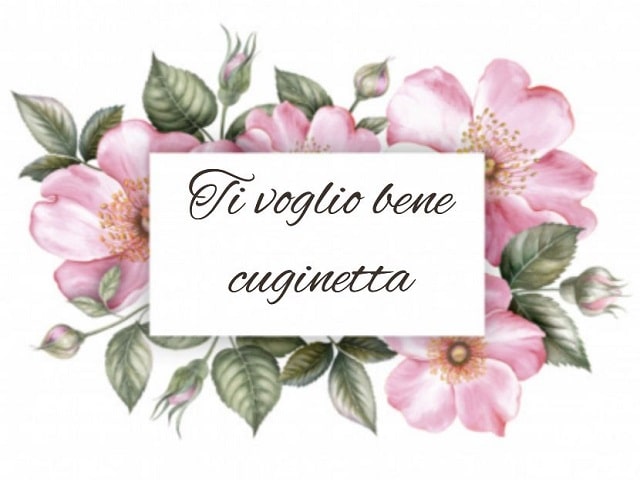 Ti voglio bene cuginetta.