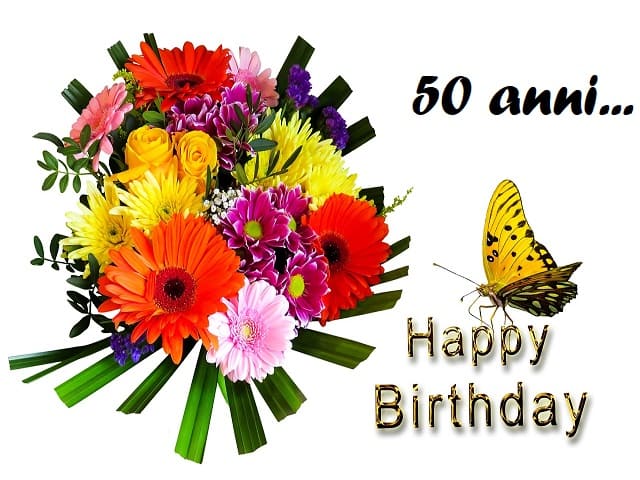 50 anni... Happy birthday (Buon compleanno)