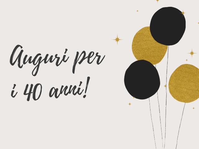 auguri per i 40 anni!