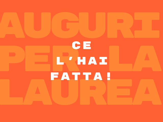 Auguri per la tua laurea Ce l'hai fatta!