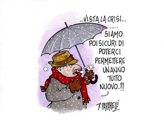 ...Vista la crisi... Siamo poi sicuri di poterci permettere un anno tutto nuovo?!