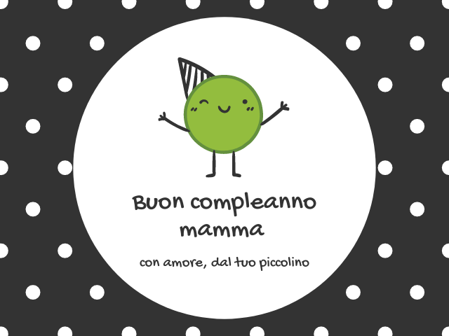 Buon compleanno mamma con amore, dal tuo piccolino