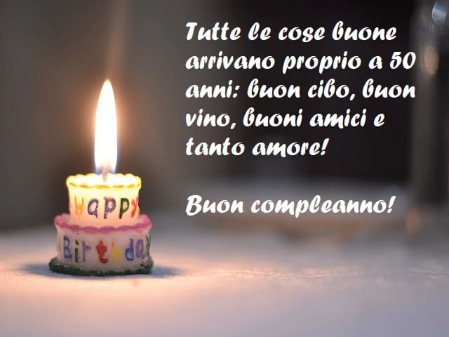 Tutte le cose buone arrivano proprio a 50 anni: buon cibo, buon vino, buoni amici e tanto amore! Buon compleanno!