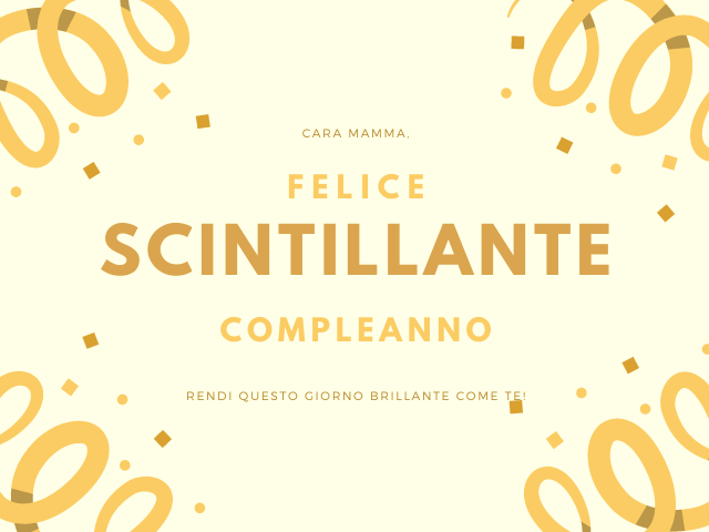 Cara mamma, felice scintillante compleanno. Rendi questo giorno brillante come te!