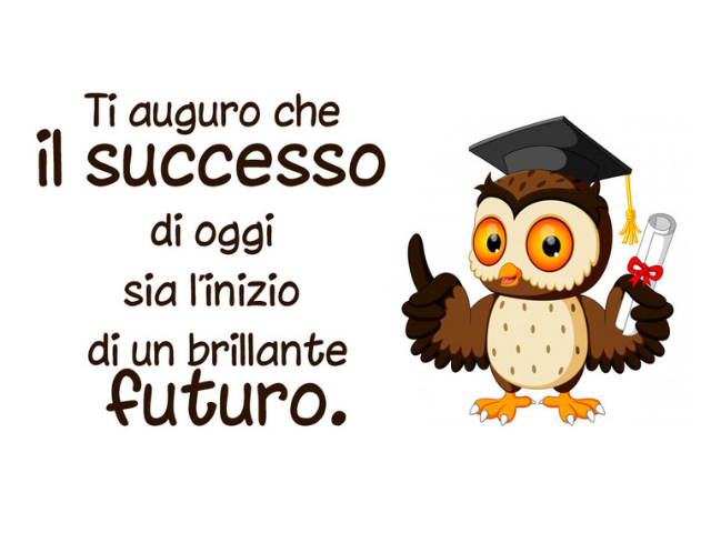 Ti auguro che il successo di oggi sia l'inizio di un futuro brillante.