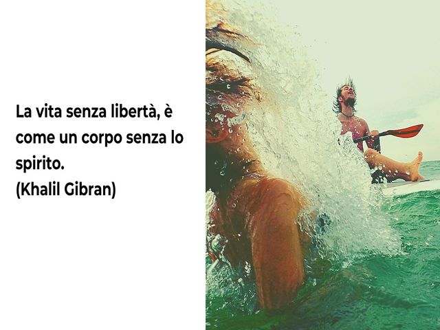 La vita senza libertà, è come un corpo senza lo spirito.(Khalil Gibran)
