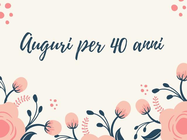 auguri per 40 anni