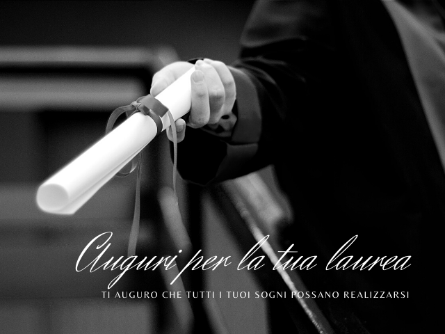 Auguri per la tua laurea ti auguro che tutti i tuoi sogni possano realizzarsi