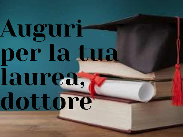 Auguri per la tua laurea, dottore