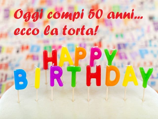 Oggi compi 50 anni... ecco la torta! Happy birthday (Buon compleanno)