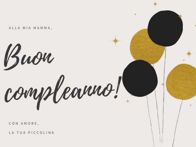 Alla mia mamma, buon compleanno! con amore, la tua piccolina