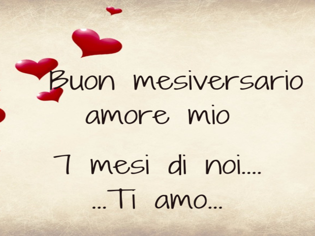 Buon mesiversario amore mio. 7 mesi di noi...Ti amo.