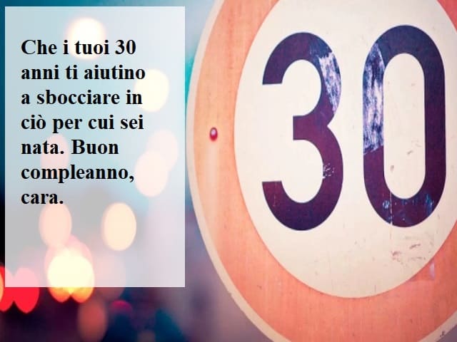 Che i tuoi 30 anni ti aiutino a sbocciare in ciò per cui sei nata. Buon compleanno, cara.