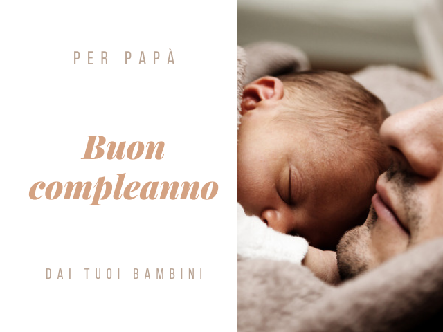 Per papà, buon compleanno dai tuoi bambini