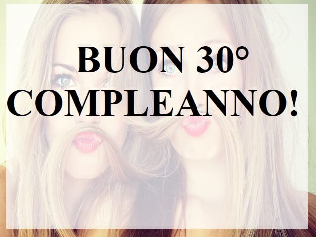 Buon 30° compleanno!