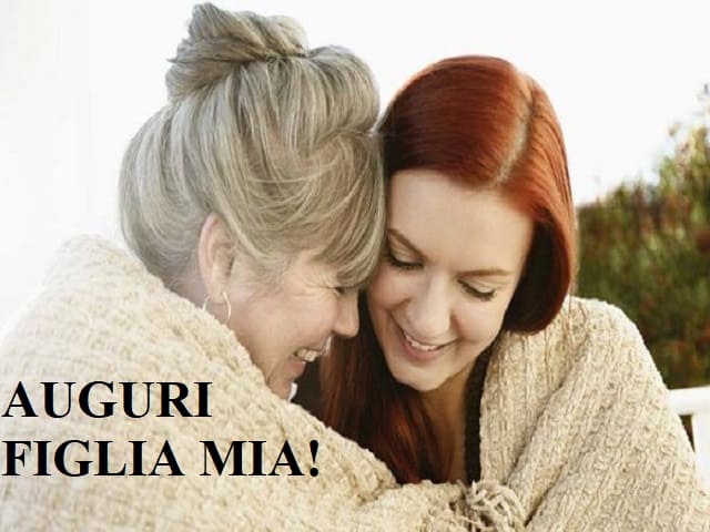 Auguri figlia mia!