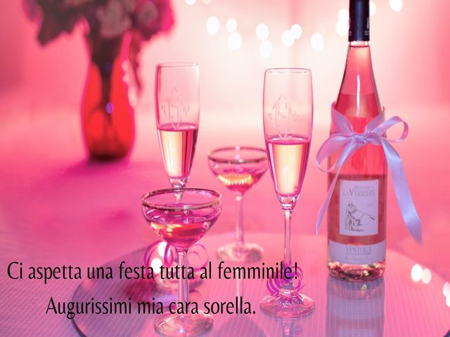 Ci aspetta una festa tutta al femminile!Augurissimi mia cara sorella.